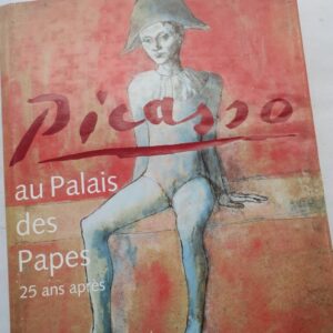 PICASSO AU PALAIS DES PAPES 25 ANS APRES