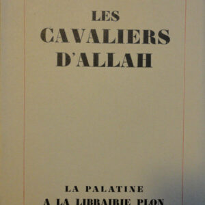 Tharaud Les mille et un jours de l'Islam,  Les cavaliers d'Allah+ les grains de