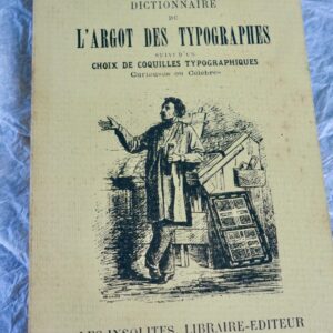Typographe  Dictionnaire de l'argot des typographes suivi d'un choix ...