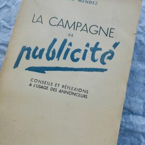 publicité  campagne de publicité conseils et réflexions à l'usage des annonceurs